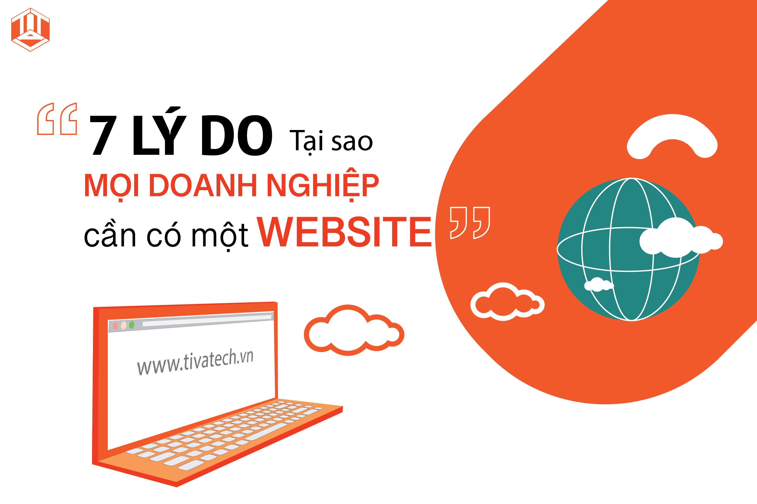 7 Lý do tại sao mỗi doanh nghiệp cần có một Website