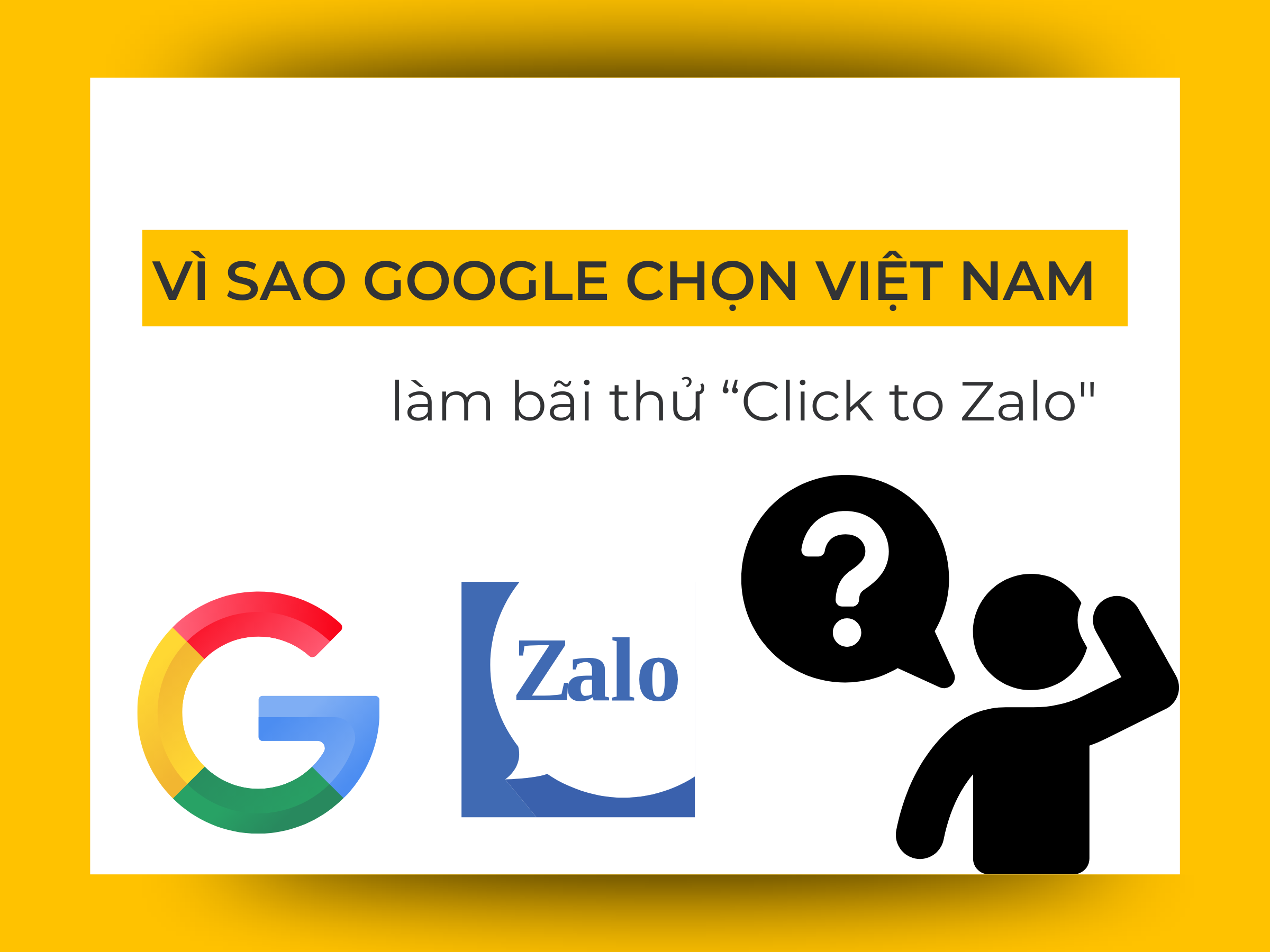 vi-sao-gg-chon-viet-nam-lam-bai-thu-click-to-zalo-3