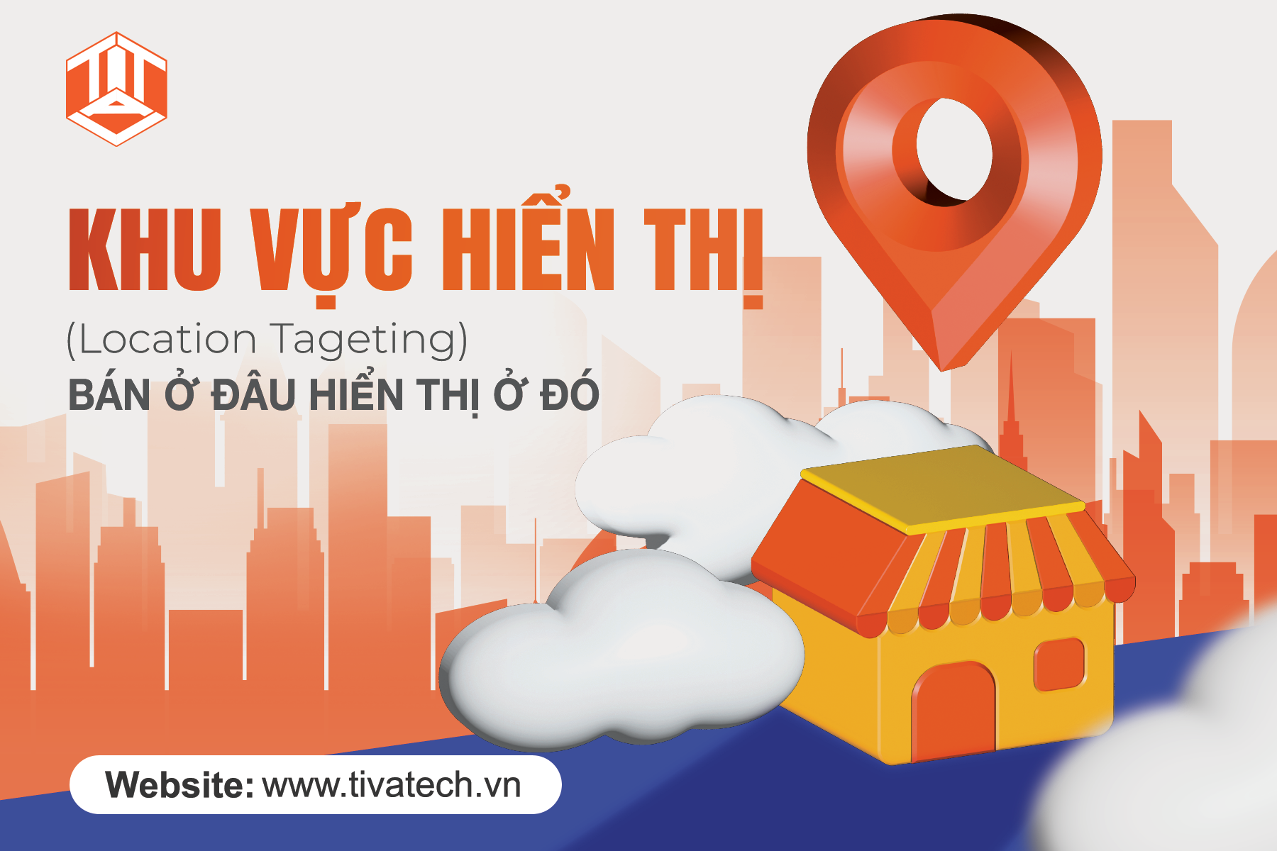 Location Targeting Là Gì? Yếu Tố Quan Trọng Quyết Định Chất Lượng Lead