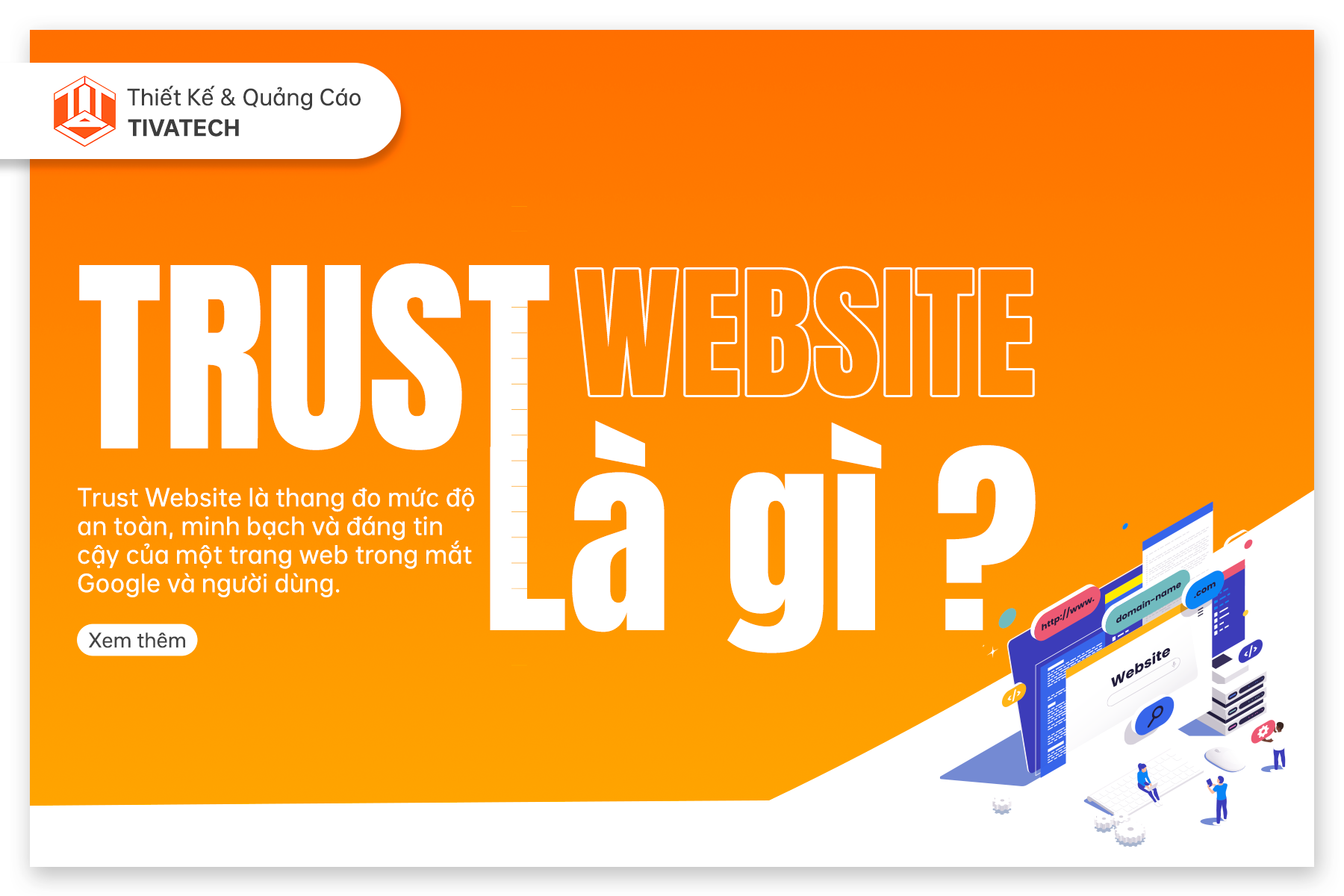 Trust Website Là Gì? Vì Sao Website Có Trust Cao Là Bệ Phóng Cho SEO & Ads Ra Đơn Nhanh